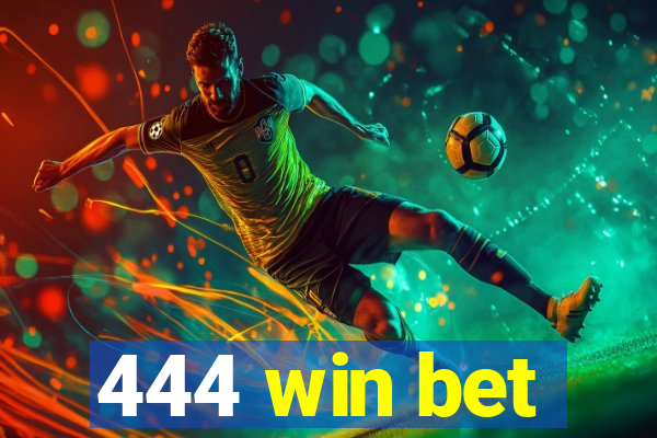 444 win bet